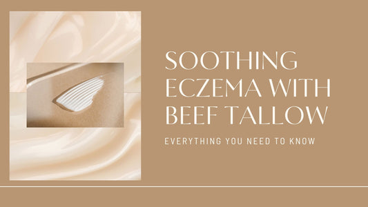 The Ultimate Guide to Using Tallow Balm for Eczema: Tips, Benefits, and More